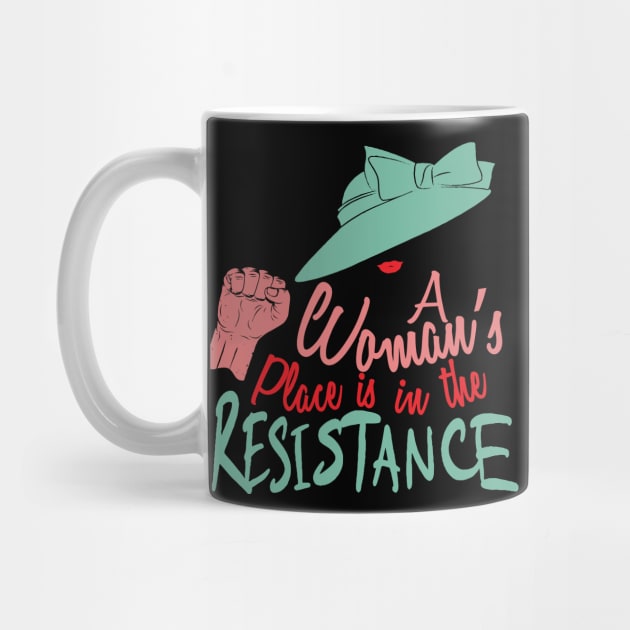A Woman's Place Is In The Resistance by Bingeprints